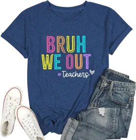 Bruh We Out Teachers Shirt Women Last Day of School Tee Shirt Schools Out for Summer Tshirt Casual Tops
